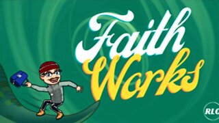 Faith Works! Part One