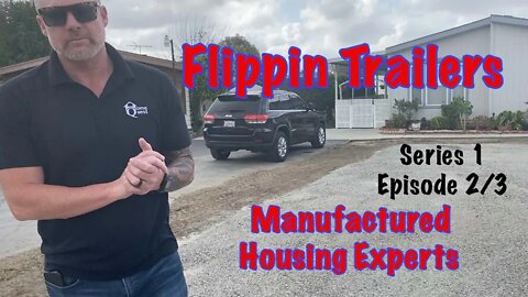 Flippin Trailers. Not Flipping Houses. Learn from the Mobile Home Experts. Episode 2/3.