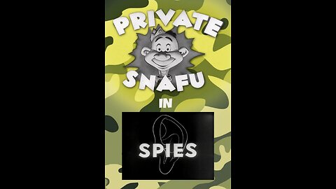 Private SNAFU: Spies