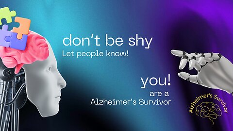 Are YOU and Alzheimers Survivor?