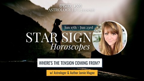 [STAR SIGN HOROSCOPES WEEKLY] Your Top 3 Changes June 17 - June 23, 2022 w/ Astrologer Jamie Magee