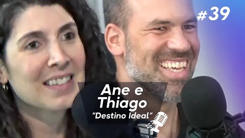 ANE E THIAGO "Destino Ideal" | Viajantes Profissionais #39