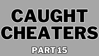 Caught Cheaters | part 15