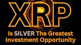 Is SILVER the greatest investment opportunity of a lifetime - XRP Crypto News