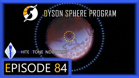 Dyson Sphere Program | Playthrough | Episode 84