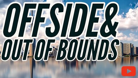 What is Offside and Out of Bounds?