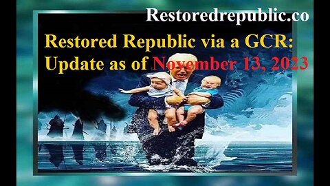 Restored Republic via a GCR Update as of November 13, 2023