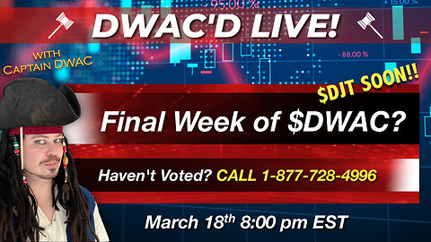 Final Week of DWAC? $DJT Soon!!