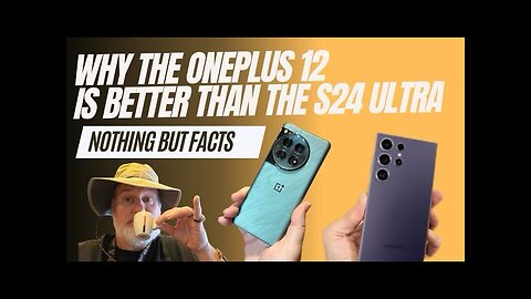 Why The OnePlus 12 Is Slightly Better Than The Galaxy S24 Ultra