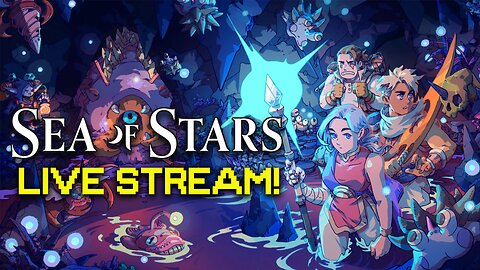 Sea of Stars on PC | Livestream Gameplay