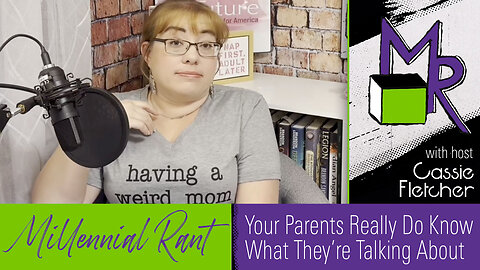 Rant 223: Your Parents Really Do Know What They’re Talking About