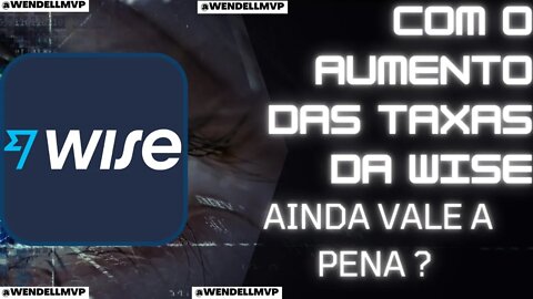 COM O AUMENTO DAS TAXAS DA WISE, AINDA VALE A PENA? ECONOMIZAR EM VIAGENS INTERNACIONAIS!