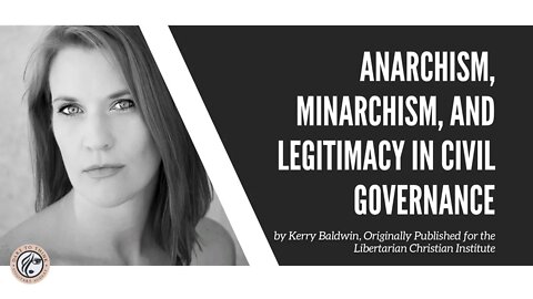 Anarchism, Minarchism, and Legitimacy in Civil Governance