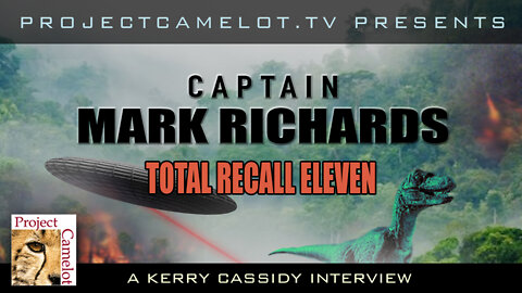 Project Camelot 🐆 Captain Mark Richards of the Secret Space Program — Interview 11