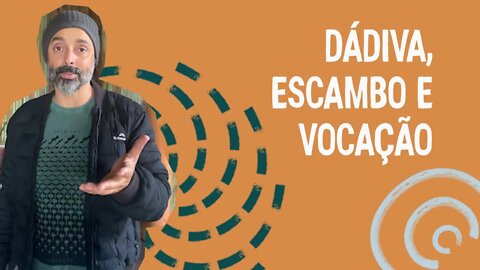 Dádiva, escambo e vocação