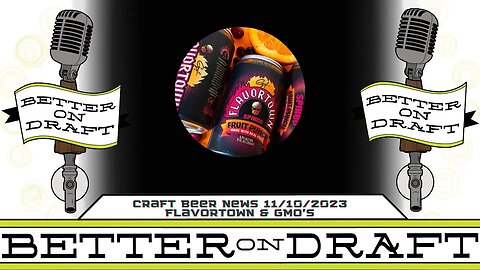 Craft Beer News (11/10/23) – Flavortown & GMO's