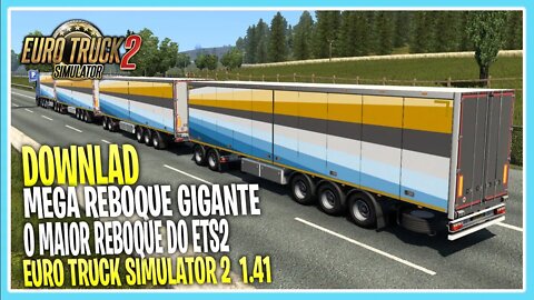 MOD GRÁTIS MEGA REBOQUE GIGANTE EURO TRUCK SIMULATOR 2 1.41