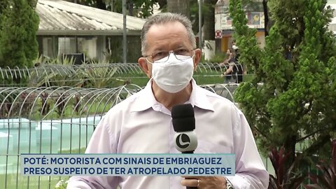 Poté: motorista com sinais de embriaguez preso suspeito de ter atropelado pedestre