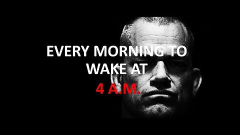 EVERY MORNING TO WAKE AT 4 A.M