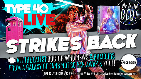 DOCTOR WHO - Type 40 LIVE STRIKES BACK - Series 14 | NEW Blu Rays | Writers Strike & MORE!