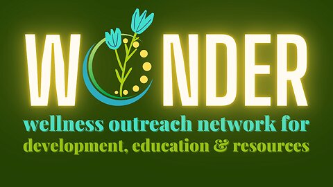 Introducing WONDER - Wellness Outreach Network for Development, Education & Resources