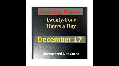 AA -December 17 - Daily Reading from the Twenty-Four Hours A Day Book - Serenity Prayer & Meditation