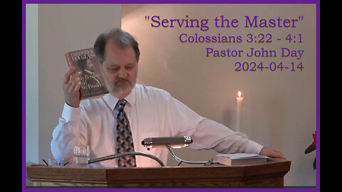 "Serving the Master", (Colossians 3:22 - 4:1), 2024-04-14, Longbranch Community Church