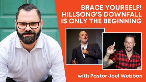 Brace Yourself! | Hillsong’s Downfall Is Only The Beginning