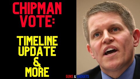 CHIPMAN VOTE: Timeline Update & MORE