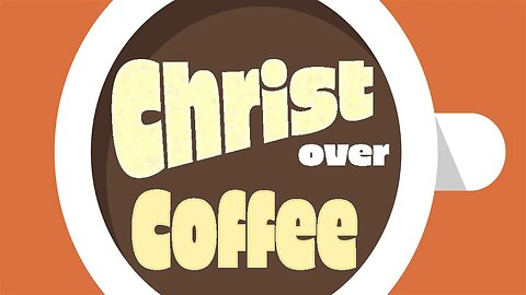 Christ Over Coffee - November 28, 2023