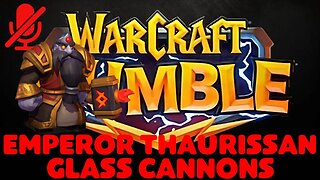 WarCraft Rumble - Emperor Thaurissan - Glass Cannons