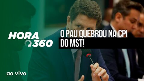 O PAU QUEBROU NA CPI DO MST! - AO VIVO: HORA 360 - 23/05/2023