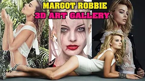 Margot Robbie Actress Hottest Pictures, 3D Art Gallery 2022