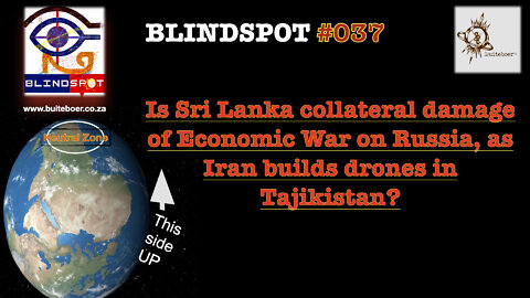 Blindspot #037 - Sri Lanka collateral damage of EconomicWar on Russia & Iranian drones in Tajikistan