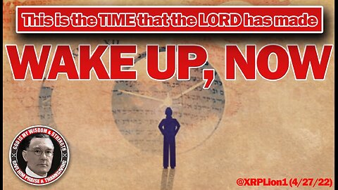 NEW DAVE XRP LION-The LORD SAYS: WAKE UP, WAKE UP, NOW. YOU'VE BEEN CALLED TO ACTION