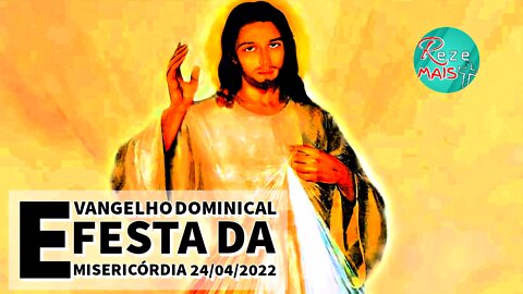 EVANGELHO DOMINICAL | 2° DOMINGO DA MISERICÓRDIA | 24/04/2022