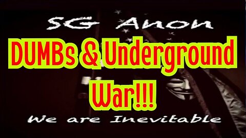 SGAnon BOMBSHELL INTEL: DUMBs & Underground War!!!