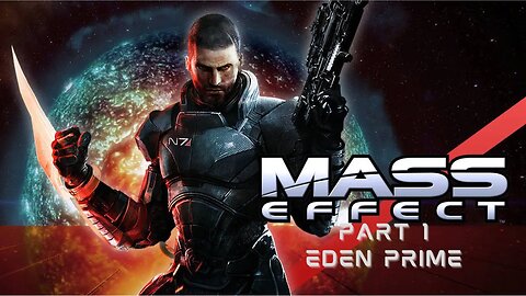 #1 Mass Effect 1 Legendary Edition (No commentary/Insanity Mode) - Eden Prime