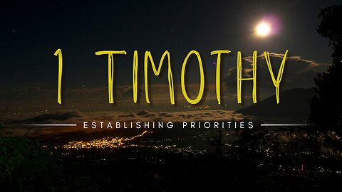 1 Timothy: Establishing Principles