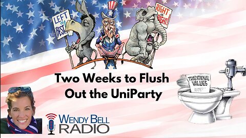 Two Weeks to Flush Out the UniParty