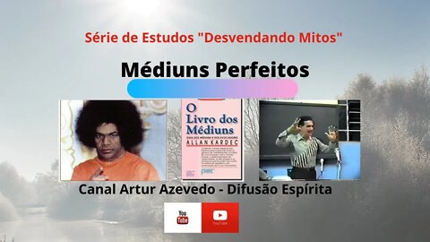 Médiuns Perfeitos - O Caso Sai Baba/ Divaldo P. Franco - Série Desvendando Mitos