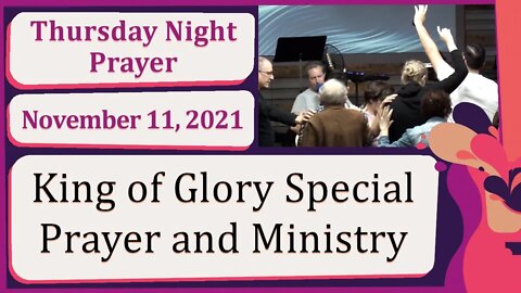 King Of Glory Special Prayer And Ministry New Song Thursday Night Prayer 20211111