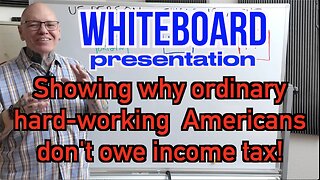 WHITEBOARD Showing Why Ordinary Americans Don't Owe Income Tax