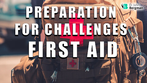Preparation For Challenges - First Aid