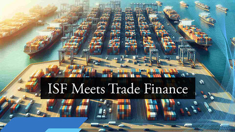 Financing Imports: Navigating the Financial Landscape of Importer Security Filing