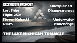 The Lake Michigan Triangle: Lost Ships - Flight 2501 - Stephen Kubacki - UFO's and Stonehenge