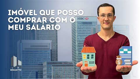 Financiamento imobiliário. Qual IMÓVEL que posso comprar com meu SALÁRIO?