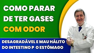 Como parar de ter gases com odor desagradável e mau hálito do intestino p/ o estômago 15 99644-8181