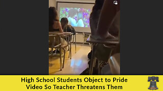 High School Students Object to Pride Video So Teacher Threatens Them