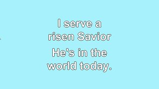 I Serve a Risen Savior V1